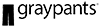 GRAYPANTS